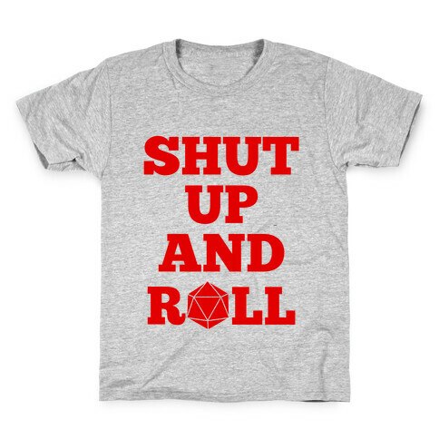 Shut Up And Roll Kids T-Shirt