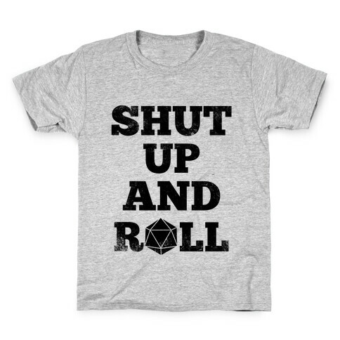 Shut Up And Roll Kids T-Shirt