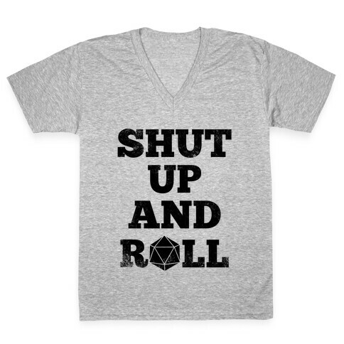 Shut Up And Roll V-Neck Tee Shirt