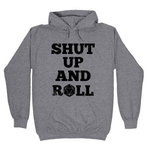 Shut Up And Roll Hooded Sweatshirt