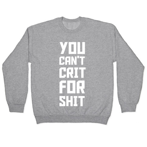You Can't Crit For Shit Pullover