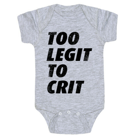 Too Legit To Crit Baby One-Piece