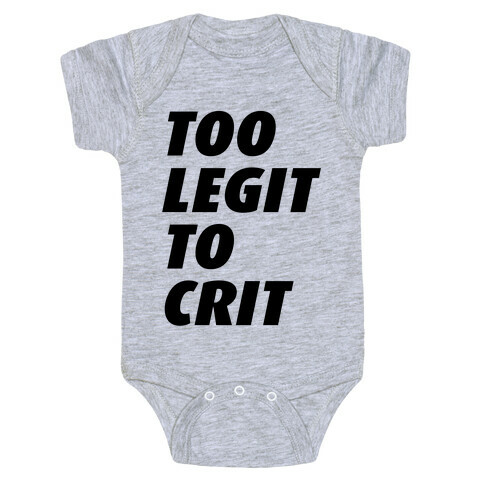 Too Legit To Crit Baby One-Piece