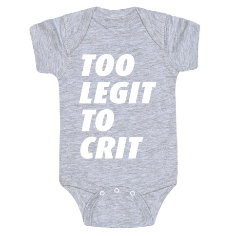 Too Legit To Crit Baby One-Piece