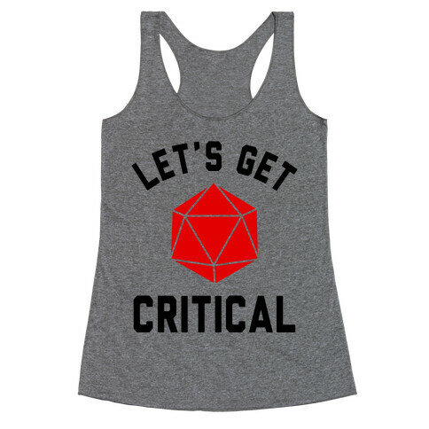 Let's Get Critical Racerback Tank Top