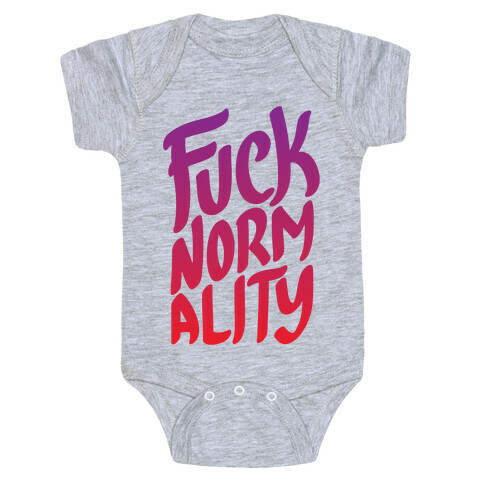 F*** Normality Baby One-Piece