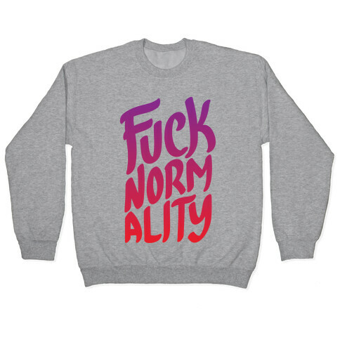 F*** Normality Pullover