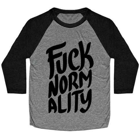 F*** Normality Baseball Tee