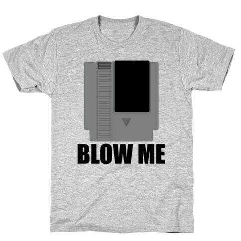 Blow Me T-Shirt