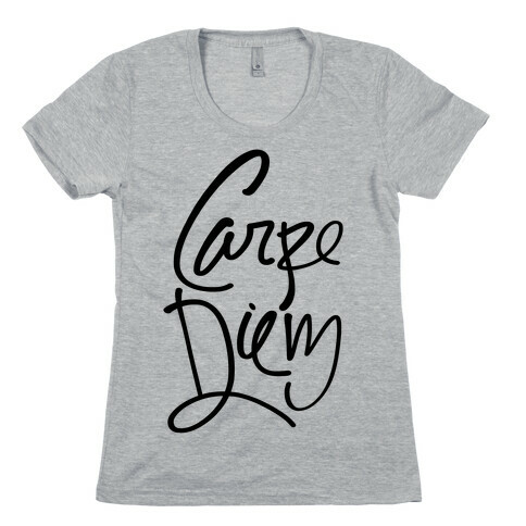Carpe Diem Womens T-Shirt