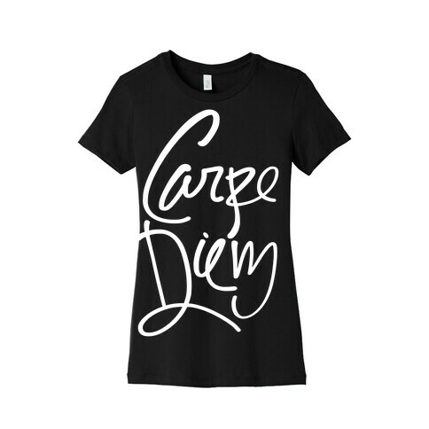 Carpe Diem Womens T-Shirt