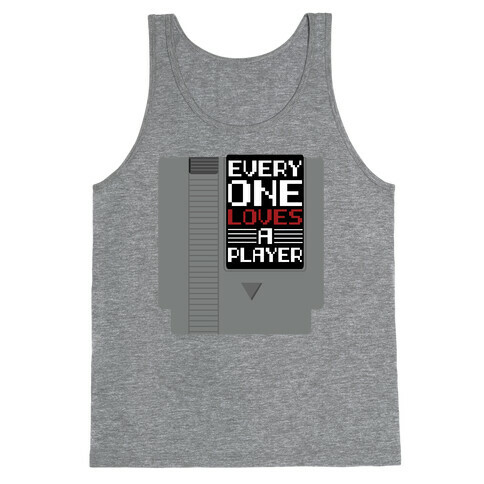 Everyone Loves a Player Tank Top