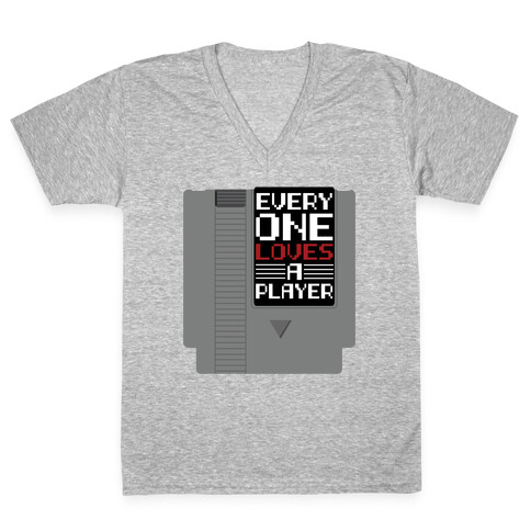 Everyone Loves a Player V-Neck Tee Shirt