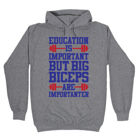 Big Biceps Are Importanter Hooded Sweatshirt