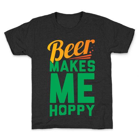 Beer Makes Me Hoppy Kids T-Shirt