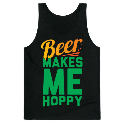 Beer Makes Me Hoppy Tank Top