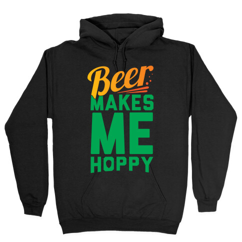 Beer Makes Me Hoppy Hooded Sweatshirt