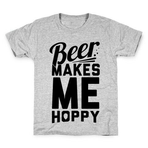 Beer Makes Me Hoppy Kids T-Shirt