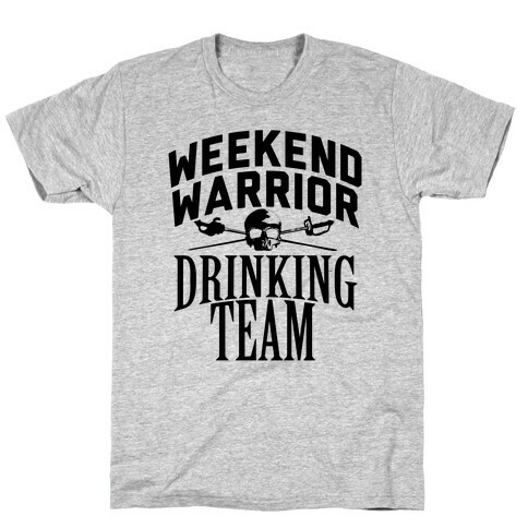 Weekend Warrior Drinking Team T-Shirt