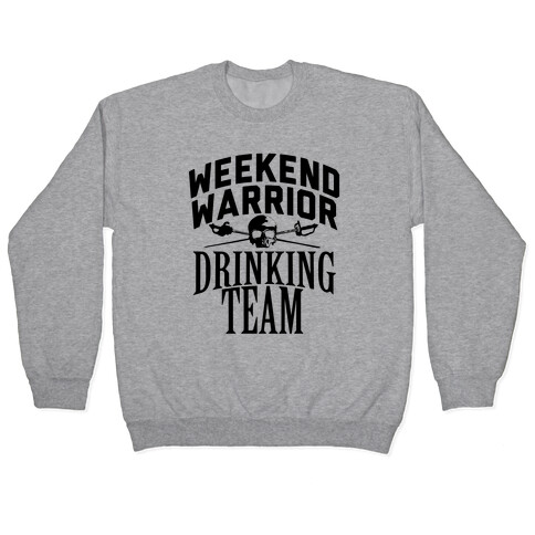 Weekend Warrior Drinking Team Pullover