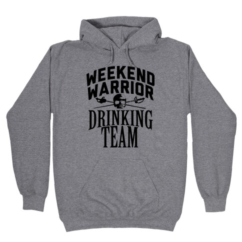 Weekend Warrior Drinking Team Hooded Sweatshirt