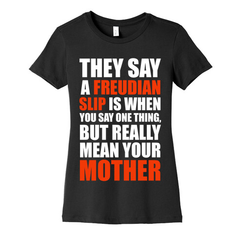 A Freudian Slip... Womens T-Shirt