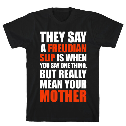 A Freudian Slip... T-Shirt
