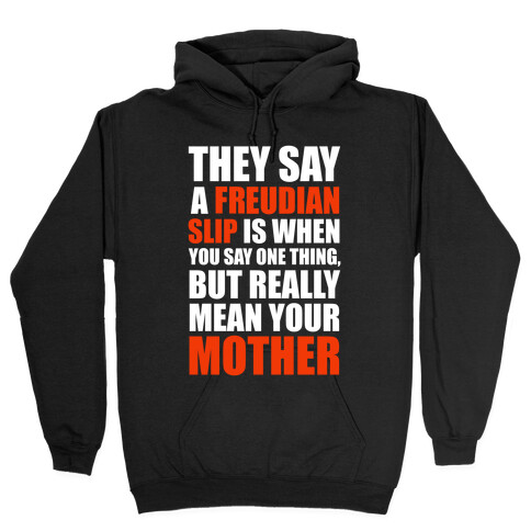 A Freudian Slip... Hooded Sweatshirt