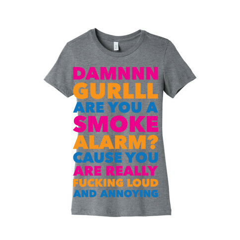 Are You A Smoke Alarm? Womens T-Shirt