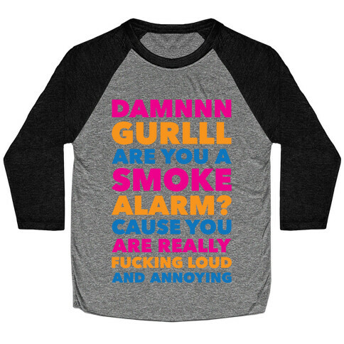 Are You A Smoke Alarm? Baseball Tee