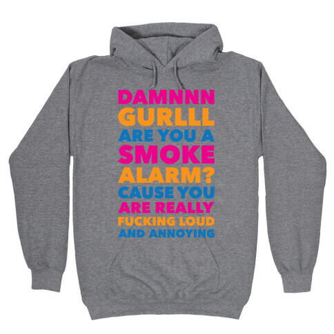 Are You A Smoke Alarm? Hooded Sweatshirt