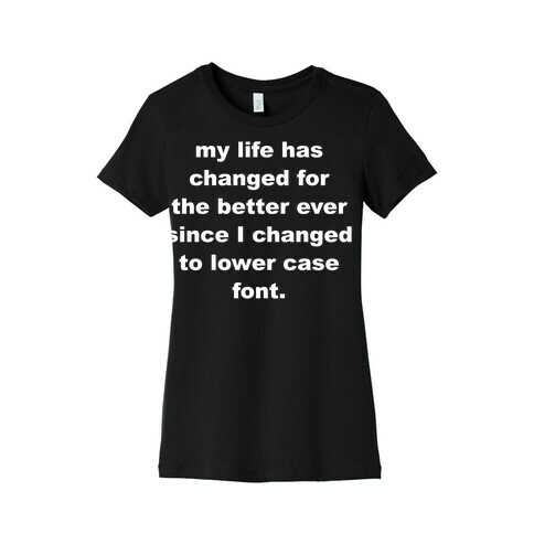Lower Case Font Womens T-Shirt