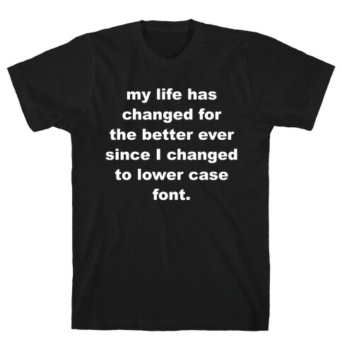 Lower Case Font T-Shirt