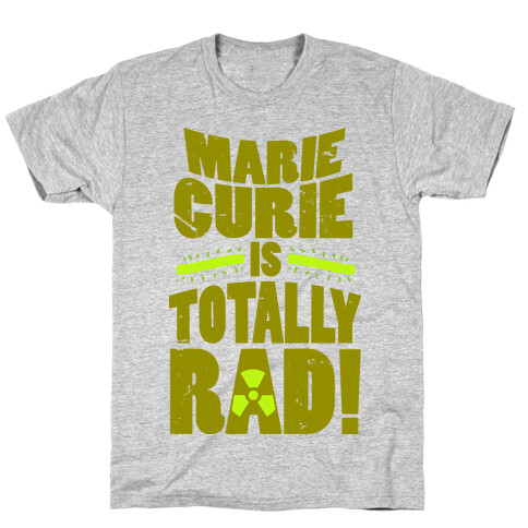 Marie Curie Is Rad T-Shirt