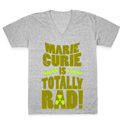 Marie Curie Is Rad V-Neck Tee Shirt