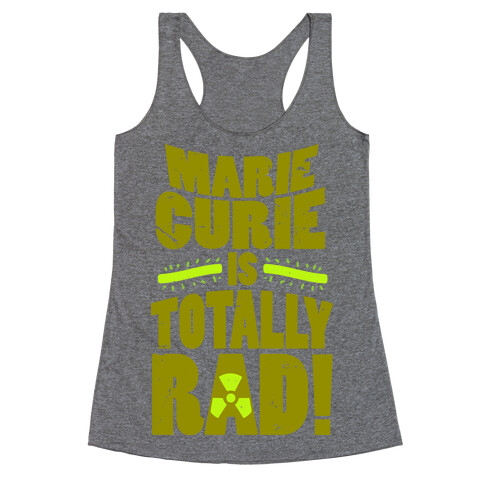 Marie Curie Is Rad Racerback Tank Top