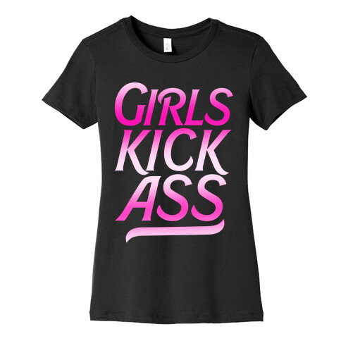 Girls Kick Ass Womens T-Shirt