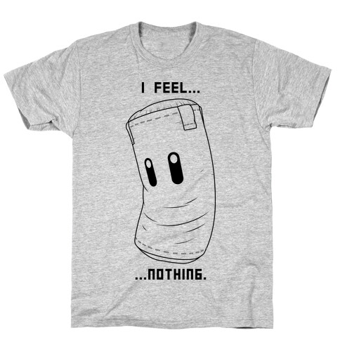 Sandbag Feels...Nothing... T-Shirt