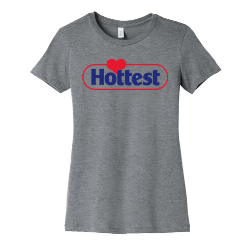 Hottest (Hostest Parody) Womens T-Shirt