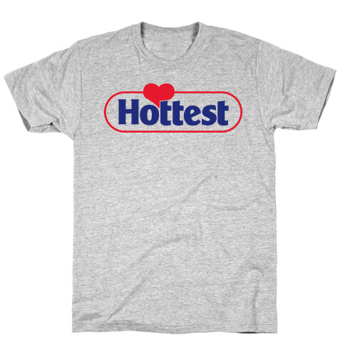 Hottest (Hostest Parody) T-Shirt