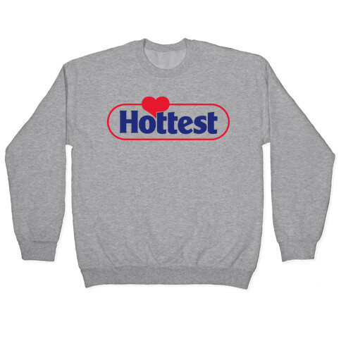 Hottest (Hostest Parody) Pullover