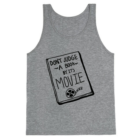 Never Judge a Book by its Movie! Tank Top