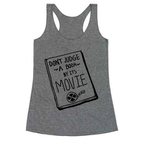Never Judge a Book by its Movie! Racerback Tank Top