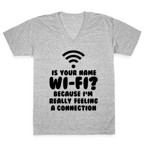 Is Your Name Wi-Fi? V-Neck Tee Shirt