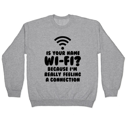 Is Your Name Wi-Fi? Pullover