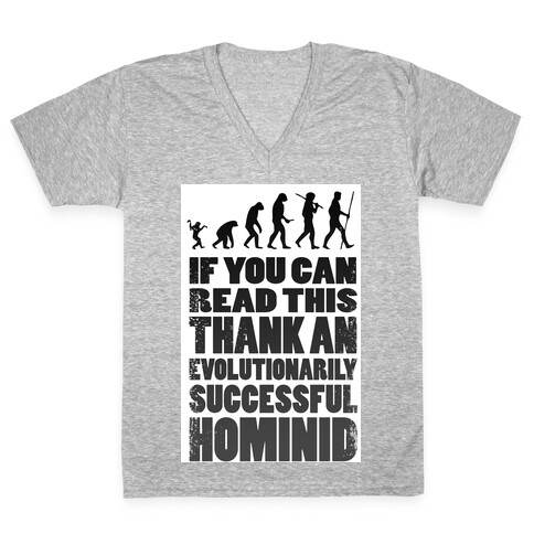 Thank an Evolutionarily Successful Hominid!  V-Neck Tee Shirt