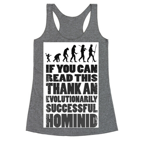 Thank an Evolutionarily Successful Hominid!  Racerback Tank Top