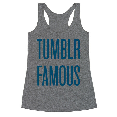 Tumblr Famous Racerback Tank Top