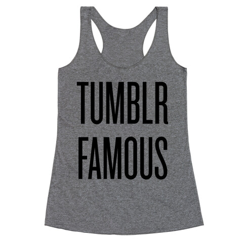 Tumblr Famous Racerback Tank Top