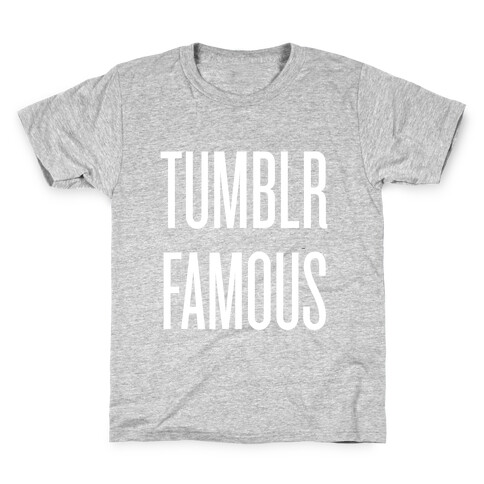 Tumblr Famous Kids T-Shirt